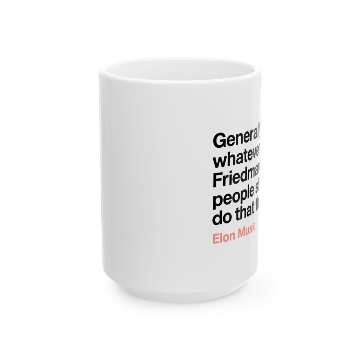 Elon Musk Milton Friedman Quote Coffee Mug - alternate angle 4, merchandise