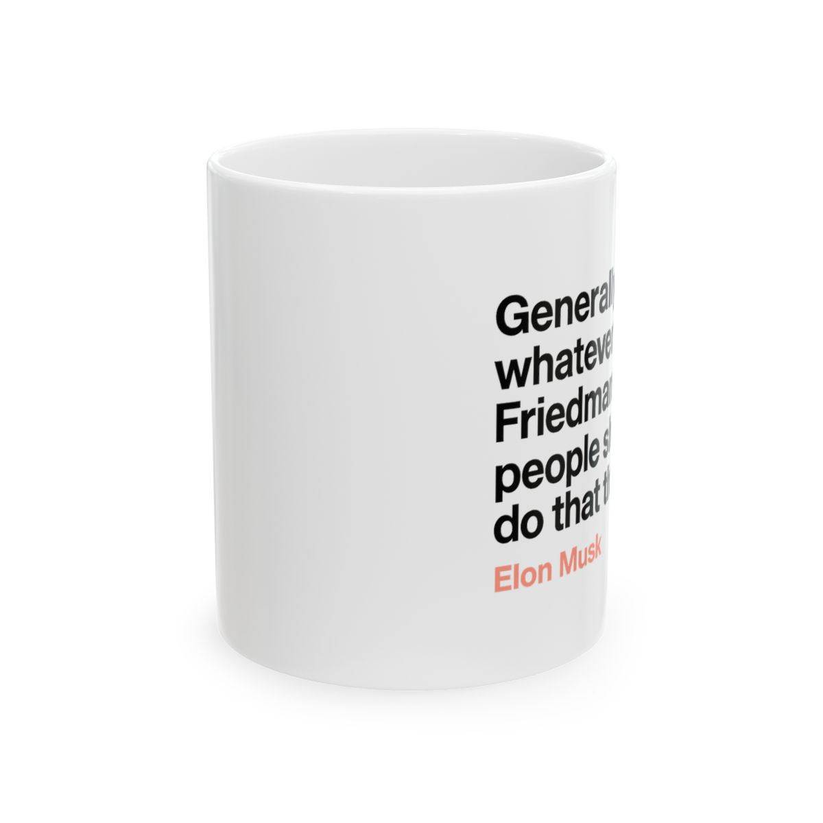 Elon Musk Milton Friedman Quote Coffee Mug - alternate angle 1, merchandise