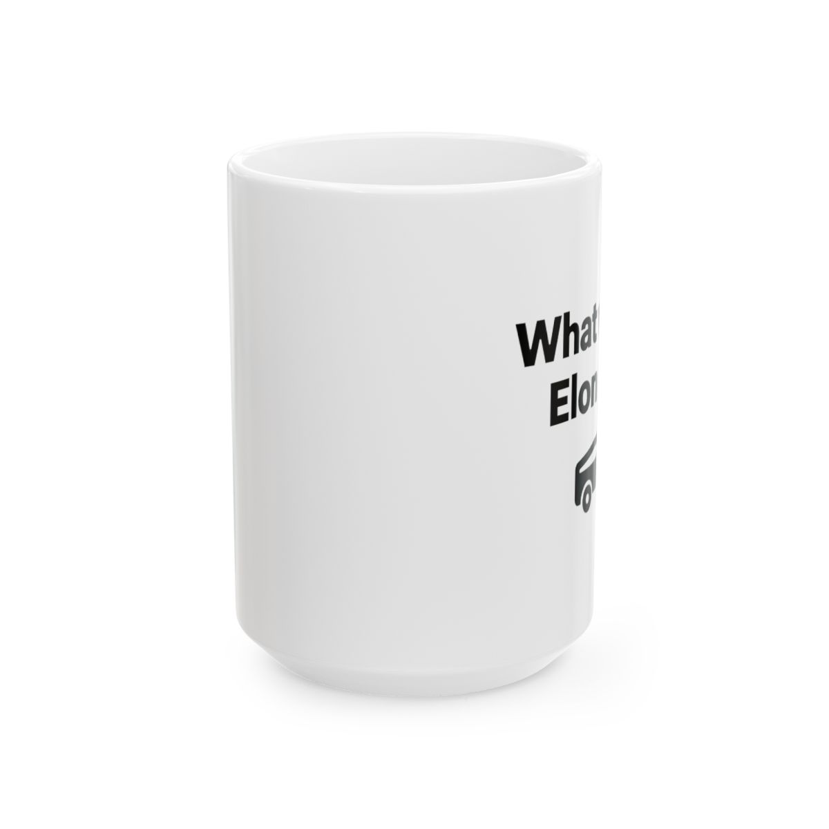 What Would Elon Do Silhouette | Tesla Fan Mug, Elon Musk Gift, Innovation Coffee - alternate angle 2, merchandise