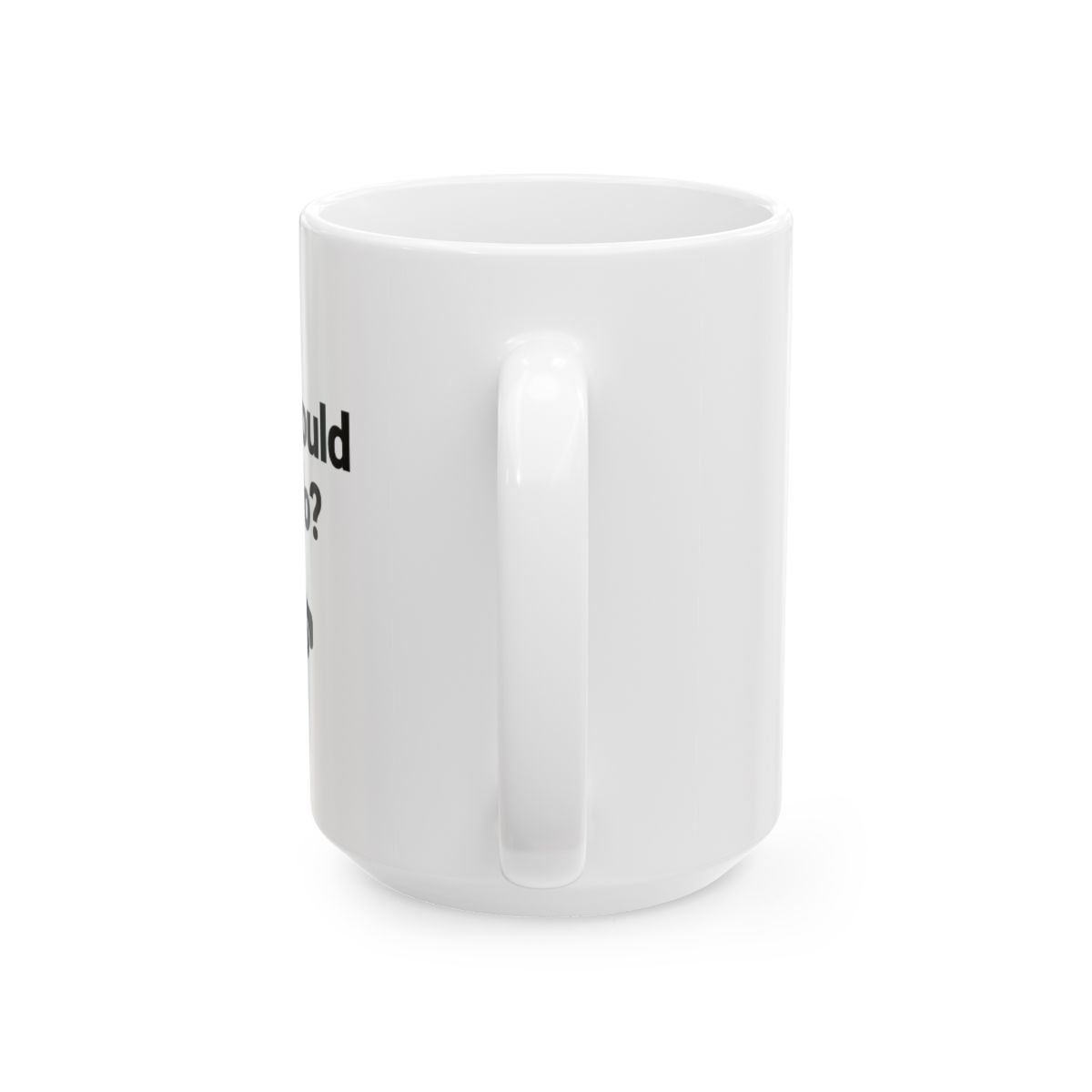 What Would Elon Do Silhouette | Tesla Fan Mug, Elon Musk Gift, Innovation Coffee - alternate angle 5, merchandise