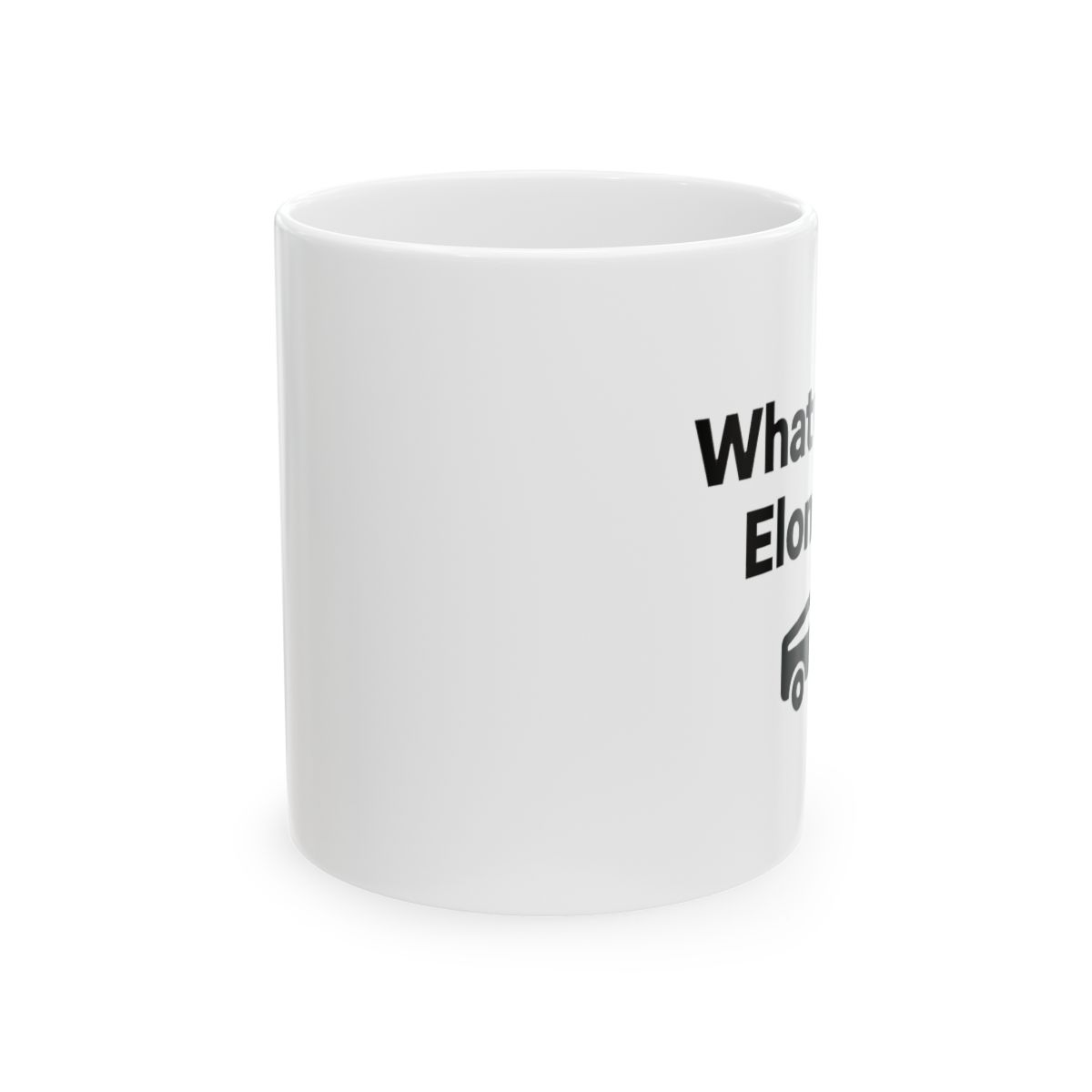 What Would Elon Do Silhouette | Tesla Fan Mug, Elon Musk Gift, Innovation Coffee - alternate angle 1, merchandise