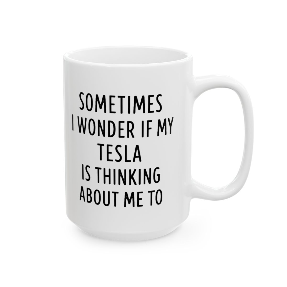 Tesla Thinking About Me | EV Owner Mug, Funny Tesla Cup, Tech Lover Gift