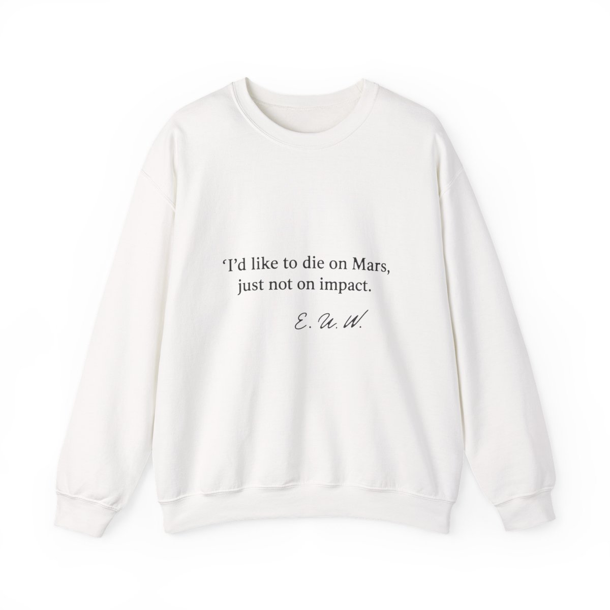 A pale green t-shirt featuring the quote "I'd like to die on Mars, just not on impact." and a signature in black. The shirt has a crew neck and short sleeves.